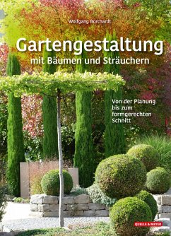 Gartengestaltung mit Bäumen und Sträuchern - Borchardt, Wolfgang