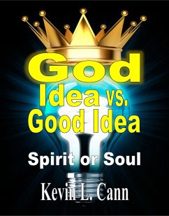 God Idea vs. Good Idea (eBook, ePUB) - L. Cann, Kevin