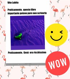 Praticamente, questo libro importante potevo pure non scriverlo (fixed-layout eBook, ePUB) - vito, labita