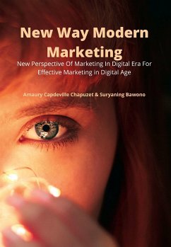 New Way Modern Marketing (eBook, ePUB) - Bawono, Suryaning; Capdeville Chapuzet, Amaury