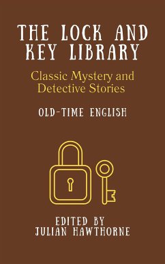 The Lock and Key Library: Old-Time English (eBook, ePUB) - Bulwer-Lytton, Edward; De Quincey, Thomas; Dickens, Charles; Makepeace Thackeray, William; Robert Maturin, Charles; Sterne, Laurence