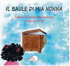 Il baule di mia nonna (eBook, PDF) - Cristina Albuquerque, Fabiane; Taioli, Federica