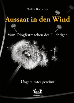 Aussaat in den Wind - Vom Dingfestmachen des Flüchtigen (eBook, ePUB) - Buchenau, Walter