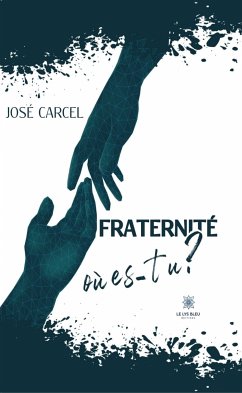 Fraternité, où es-tu ? (eBook, ePUB) - Carcel, José
