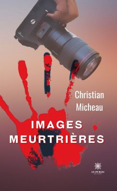 Images meurtrières (eBook, ePUB) - Micheau, Christian