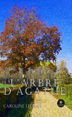 L'arbre d'Agathe (eBook, ePUB) - Leddet, Caroline