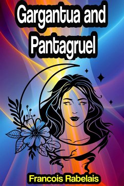 Gargantua and Pantagruel (eBook, ePUB) - Rabelais, Francois