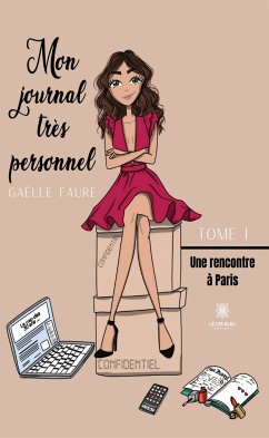 Mon journal très personnel - Tome 1 (eBook, ePUB) - Faure, Gaëlle