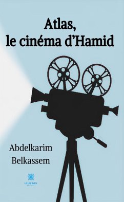 Atlas, le cinéma d’Hamid (eBook, ePUB) - Belkassem, Abdelkarim