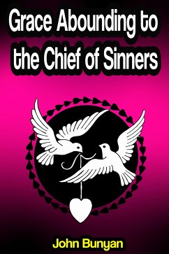 Grace Abounding to the Chief of Sinners (eBook, ePUB) - Bunyan, John