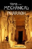Tomb of the Mechanical Pharaoh (eBook, ePUB)