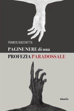 Pagine Nere di una Profezia Paradossale (eBook, ePUB) - Giacchetta, Francis