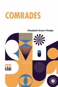 Comrades - Phelps, Elizabeth Stuart