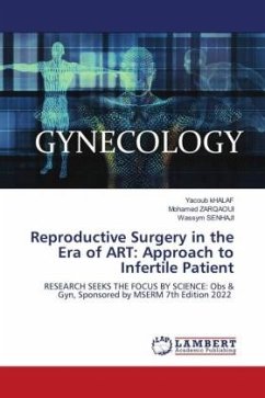 Reproductive Surgery in the Era of ART: Approach to Infertile Patient - kHALAF, Yacoub;ZARQAOUI, Mohamed;SENHAJI, Wassym
