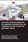 Activité antimicrobienne du peptide lactoferrine de chameau et de l'huile de graines noires