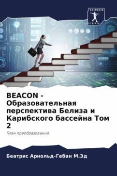 BEACON - Obrazowatel'naq perspektiwa Beliza i Karibskogo bassejna Tom 2 - Arnol'd-Geban M.Jed, Beatris