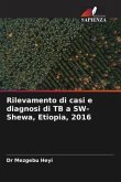 Rilevamento di casi e diagnosi di TB a SW-Shewa, Etiopia, 2016