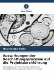 Auswirkungen der Beschaffungsprozesse auf die Projektdurchführung