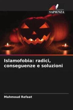 Islamofobia: radici, conseguenze e soluzioni - Refaat, Mahmoud