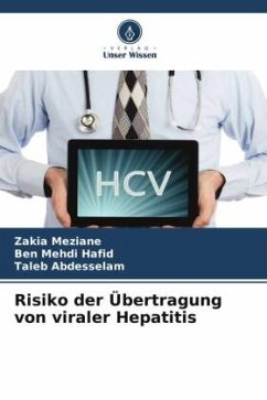 Risiko der Übertragung von viraler Hepatitis - Meziane, Zakia;Hafid, Ben Mehdi;Abdesselam, Taleb