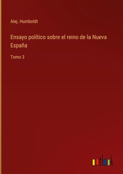 Ensayo político sobre el reino de la Nueva España - Humboldt, Alej.