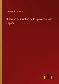 Itinerario descriptivo de las provincias de España - Laborde, Alexandro