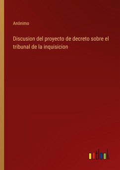 Discusion del proyecto de decreto sobre el tribunal de la inquisicion