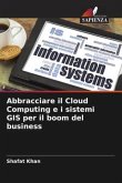 Abbracciare il Cloud Computing e i sistemi GIS per il boom del business