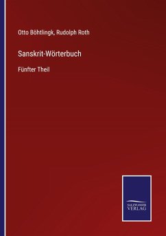 Sanskrit-Wörterbuch - Böhtlingk, Otto; Roth, Rudolph
