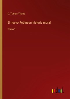El nuevo Robinson historia moral - Yriarte, D. Tomas
