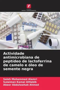 Actividade antimicrobiana de peptídeo de lactoferrina de camelo e óleo de semente negra - Alamri, Saleh Mohammed;AlHabib, Sulaiman Kamal;Ahmed, Abeer Abdulwahab