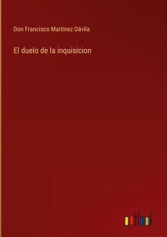 El duelo de la inquisicion - Martinez Dávila, Don Francisco