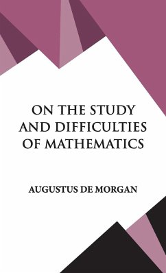 On The Study and Difficulties of Mathematics - Morgan, Augustus De