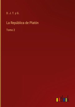 La República de Platón - D. J. T. y G.
