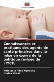 Connaissances et pratiques des agents de santé primaires dans la mise en ¿uvre de la politique révisée de l'IYCF.