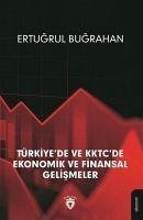 Türkiyede ve KKTCde Ekonomik ve Finansal Gelismeler - Bugrahan, Ertugrul