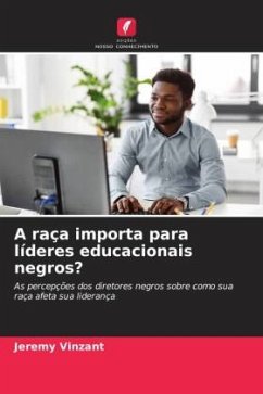 A raça importa para líderes educacionais negros? - Vinzant, Jeremy