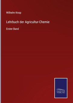 Lehrbuch der Agricultur-Chemie - Knop, Wilhelm