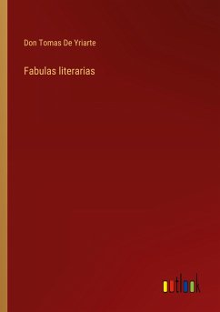 Fabulas literarias - de Yriarte, Don Tomas