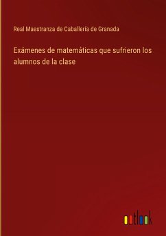 Exámenes de matemáticas que sufrieron los alumnos de la clase