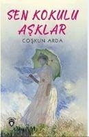 Sen Kokulu Asklar - Arda, Coskun