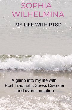 My life with PTSD - Wilhelmina, Sophia