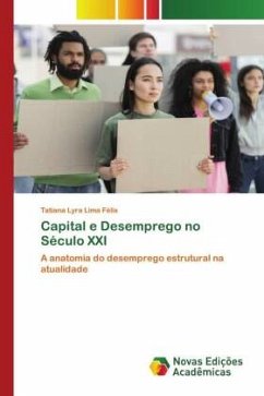 Capital e Desemprego no Século XXI - Félix, Tatiana Lyra Lima