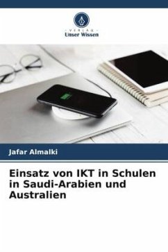 Einsatz von IKT in Schulen in Saudi-Arabien und Australien - Almalki, Jafar