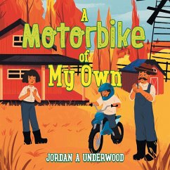 A Motorbike of My Own - Underwood, Jordan A