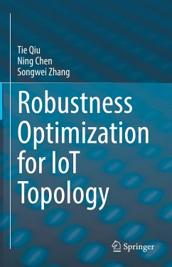 Robustness Optimization for IoT Topology (eBook, PDF) - Qiu, Tie; Chen, Ning; Zhang, Songwei