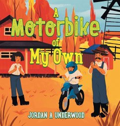 A Motorbike of My Own - Underwood, Jordan A