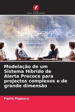 Modelação de um Sistema Híbrido de Alerta Precoce para projectos complexos e de grande dimensão - Popescu, Florin