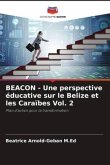 BEACON - Une perspective éducative sur le Belize et les Caraïbes Vol. 2