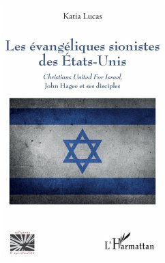Les évangéliques sionistes des Etats-Unis - Lucas, Katia